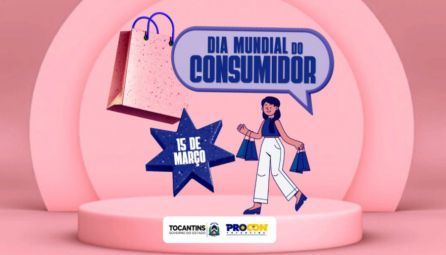 Procon Tocantins destaca ações no Dia Mundial do Consumidor com programação especial